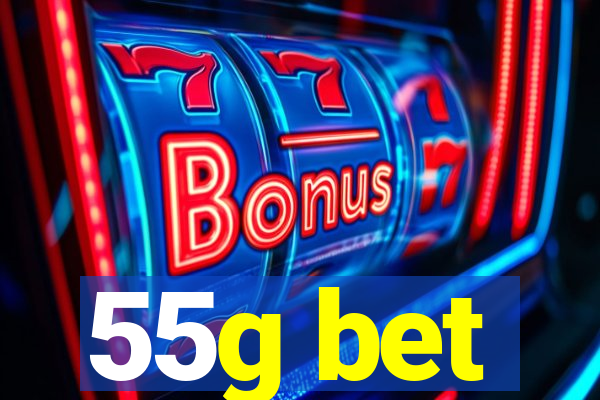 55g bet